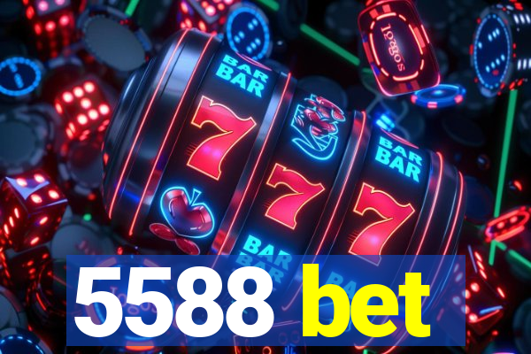 5588 bet